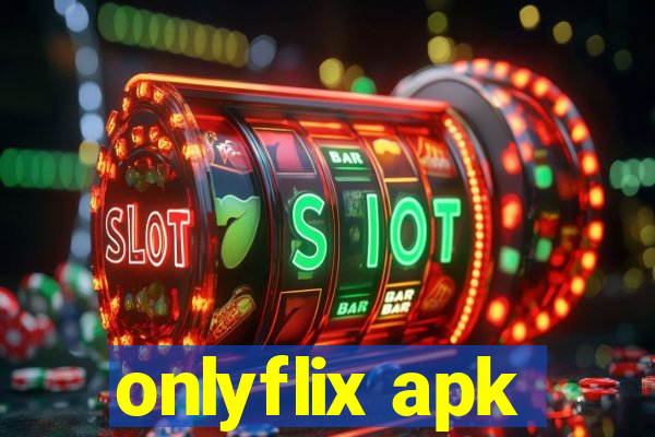 onlyflix apk